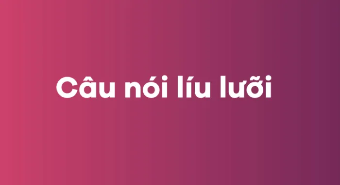 Câu nói líu lưỡi