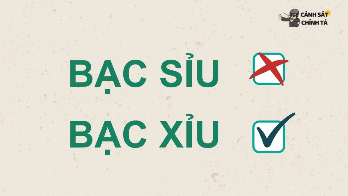 Bạc xỉu là cách viết đúng chính tả, bạc sỉu là sai
