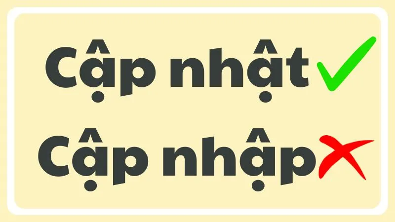 Cập nhật hay cập nhập là từ đúng chính tả