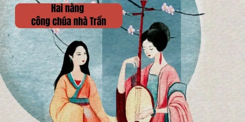 hai nàng công chúa nhà trần