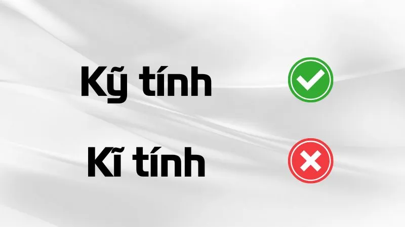 kỹ tính hay kĩ tính