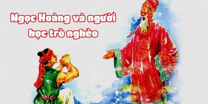 ngọc hoàng và người học trò nghèo