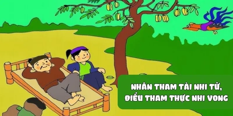 Nhân tham tài nhi tử, Điểu tham thực nhi vong