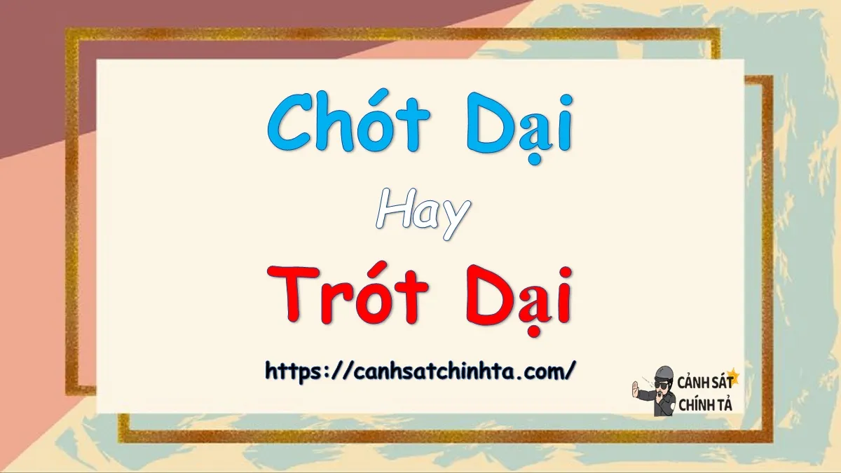 chót dại hay trót dại