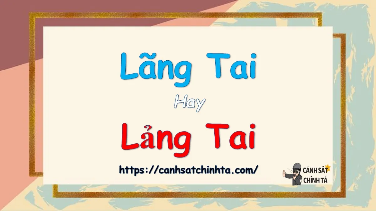 lãng tai hay lảng tai