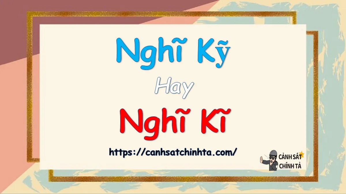 nghĩ kỹ hay nghĩ kĩ