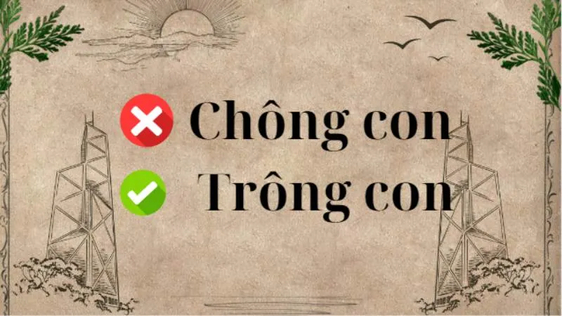 trông con hay chông con