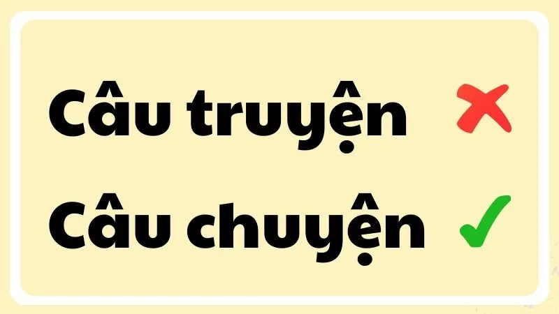 câu truyện hay câu chuyện đúng chính tả