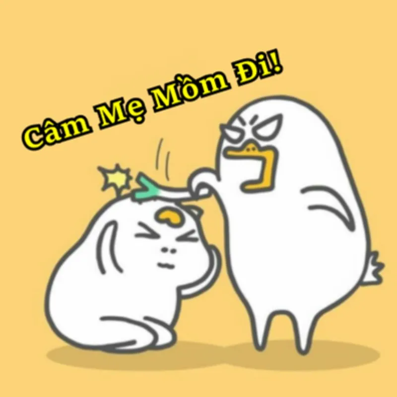 meme câm mẹ mồm đi