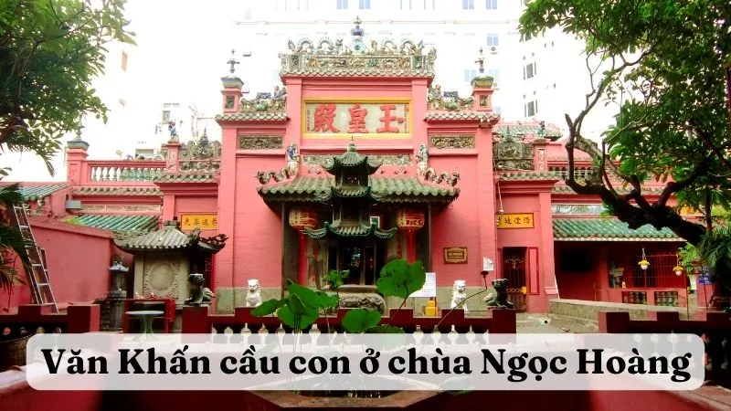 Văn Khấn cầu con ở chùa Ngọc Hoàng