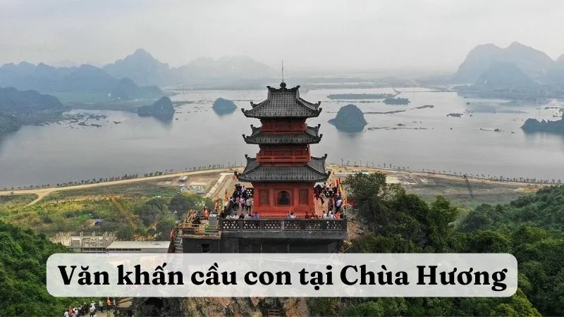 Văn khấn cầu con tại Chùa Hương