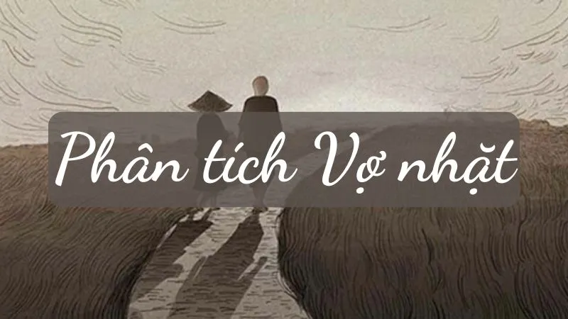 phân tích tác phẩm Vợ nhặt
