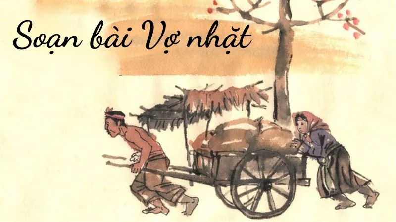 Soạn văn Vợ nhặt Kết nối tri thức
