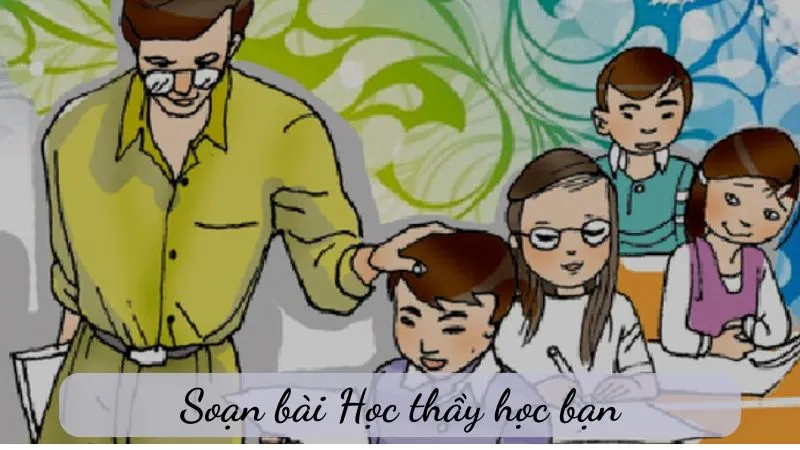 Soạn bài Học thầy học bạn