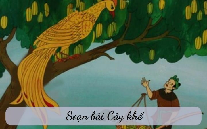 Soạn bài Cây khế – Ngữ văn 6 NXB Kết nối tri thức