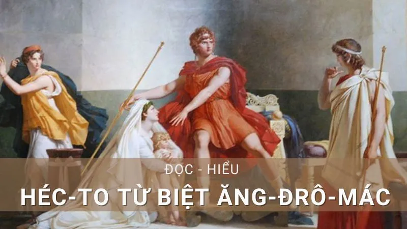 Soạn bài Héc-to từ biệt Ăng-đrô-mác