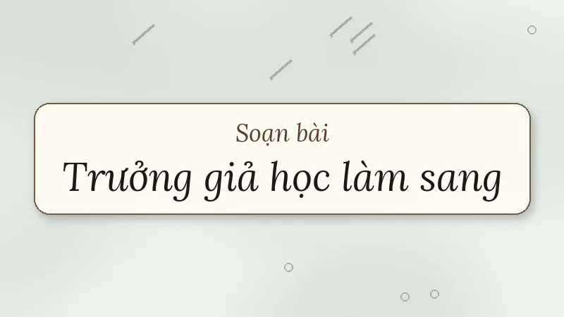 soạn bài trưởng giả học làm sang