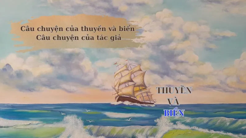 soạn văn 11 thuyền và biển