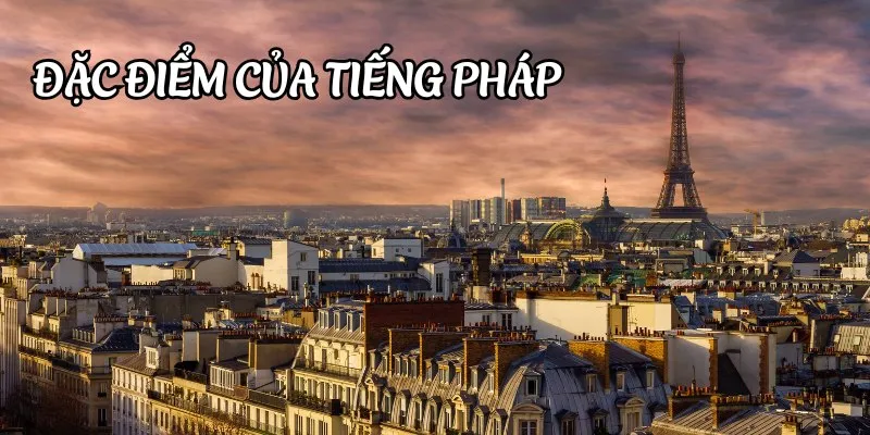 đặc điểm của tiếng pháp