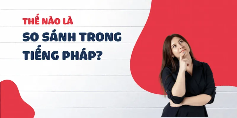 So sánh trong tiếng Pháp so sánh trong tiếng pháp khái niệm