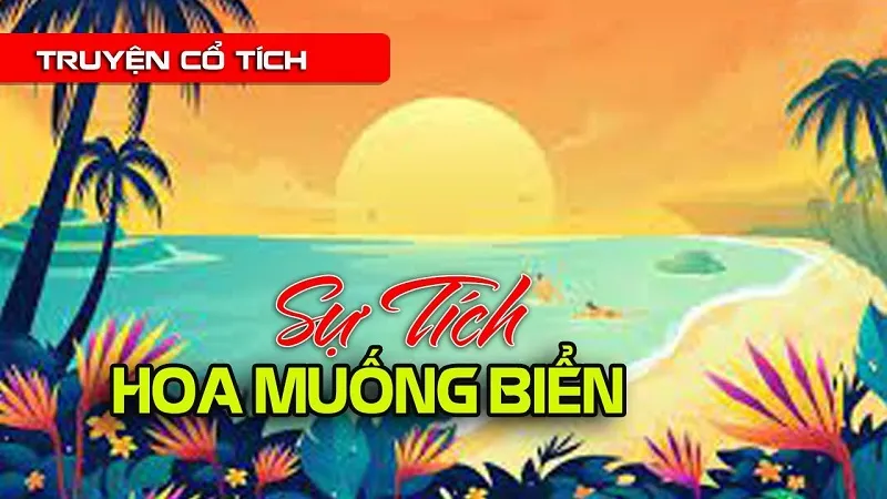 Chuyện tình hoa muống biển - Ca ngợi sự hy sinh trong tình yêu
