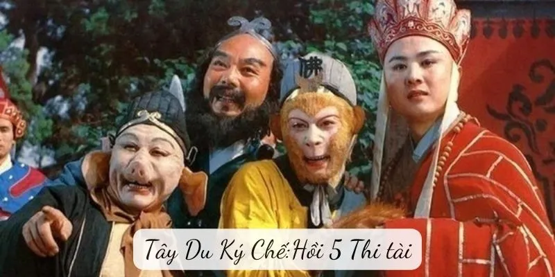 Tây Du Ký Chế:Hồi 5 Thi tài