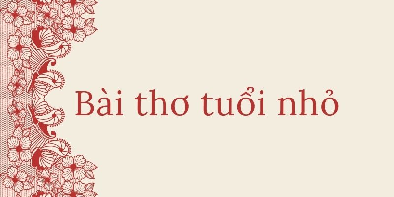 Bài thơ tuổi nhỏ (Ngô Xuân Diệu)
