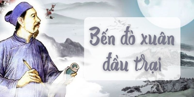 Bến đò xuân đầu trại (Nguyễn Trãi)