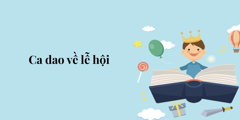 Bài 3: Ca dao về lễ hội – Tiếng Việt lớp 5 Chân trời sáng tạo