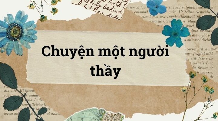 Chuyện một người thầy lớp 5 (trang 9, 10) – Cánh diều