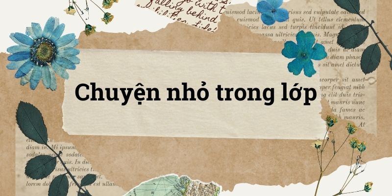 Chuyện nhỏ trong lớp học lớp 5 (trang 112, 113) – Cánh diều