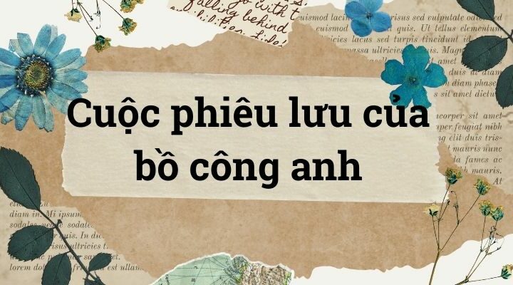 Bài 1: Cuộc phiêu lưu của bồ công anh – Tiếng Việt lớp 4 Chân trời sáng tạo