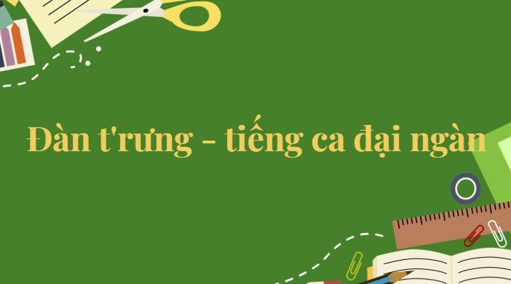Bài 13: Đàn t’rưng – tiếng ca đại ngàn Tiếng Việt lớp 5 Kết nối tri thức