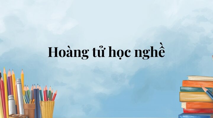 Hoàng tử học nghề lớp 5 (trang 83, 84) – Cánh diều