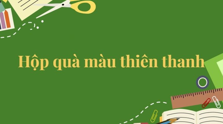 Bài 4: Hộp quà màu thiên thanh Tiếng Việt lớp 5 Kết nối tri thức