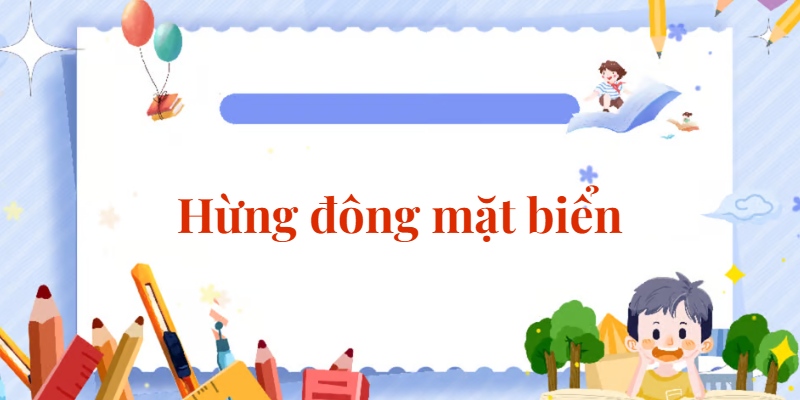 Bài 4: Hừng đông mặt biển | Tiếng Việt lớp 2 Chân trời sáng tạo