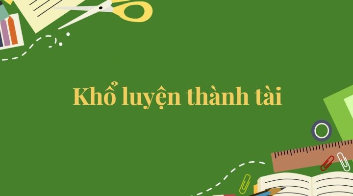 Bài 20: Khổ luyện thành tài Tiếng Việt lớp 5 Kết nối tri thức