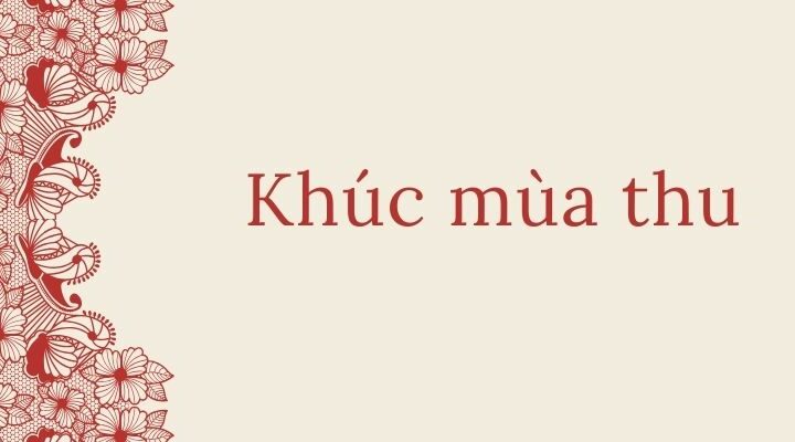 Bài thơ Khúc mùa thu (Hồng Thanh Quang)