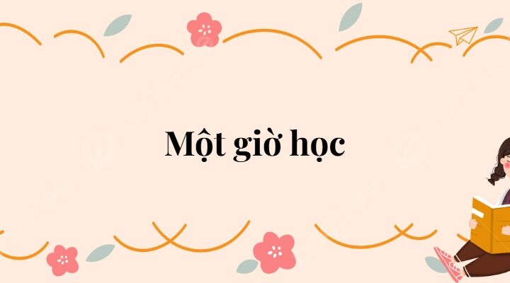 Bài 6: Một giờ học Tiếng Việt lớp 2 Kết nối tri thức