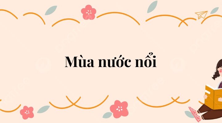 Bài 2: Mùa nước nổi Tiếng Việt lớp 2 Kết nối tri thức