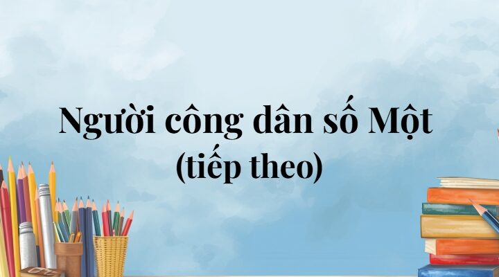 Người công dân số Một (tiếp theo) lớp 5 (trang 24, 25) – Cánh diều