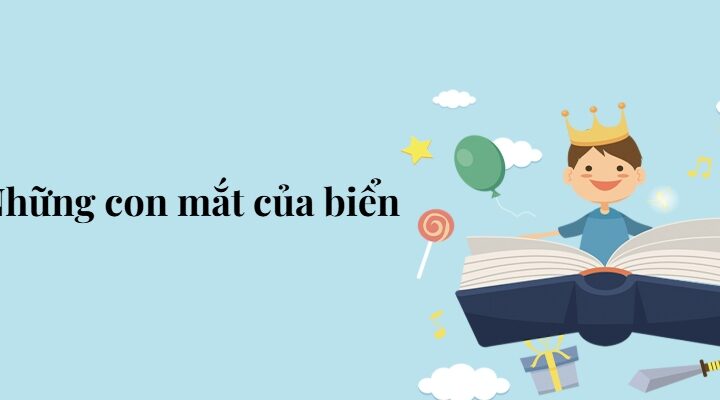 Bài 2: Những con mắt của biển – Tiếng Việt lớp 5 Chân trời sáng tạo