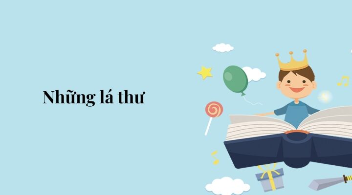 Bài 5: Những lá thư – Tiếng Việt lớp 5 Chân trời sáng tạo