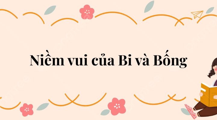 Bài 3: Niềm vui của Bi và Bống Tiếng Việt lớp 2 Kết nối tri thức