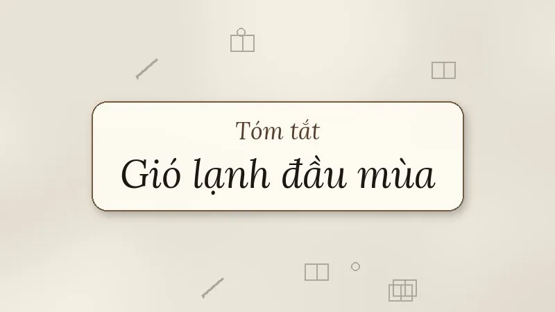 tóm tắt gió lạnh đầu mùa