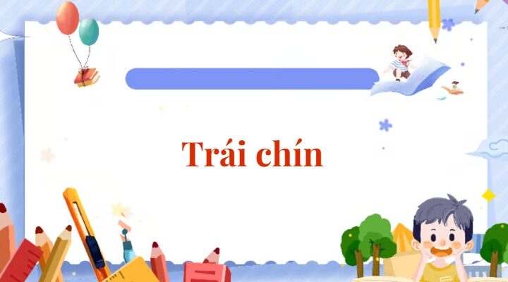 Bài 3: Trái chín | Tiếng Việt lớp 2 Chân trời sáng tạo