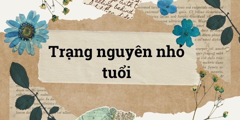 Bài 1: Trạng nguyên nhỏ tuổi – Tiếng Việt lớp 5 Chân trời sáng tạo