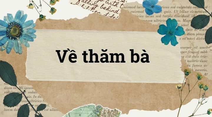 Bài 1: Về thăm bà – Tiếng Việt lớp 4 Chân trời sáng tạo
