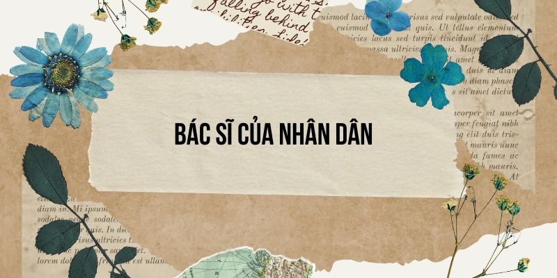 Bài 2: Bác sĩ của nhân dân – Tiếng Việt lớp 4 Chân trời sáng tạo