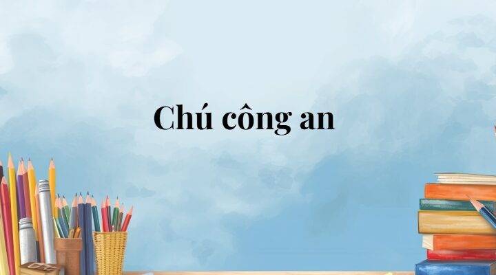 Chú công an lớp 5 (trang 123, 124) – Cánh diều